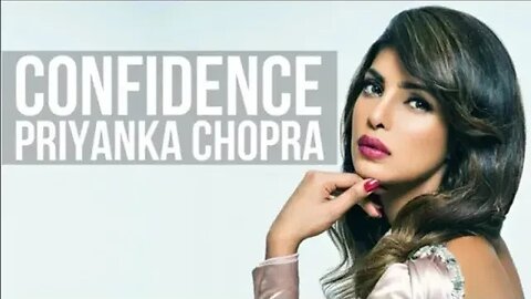 Confidence - Priyanka Chopra