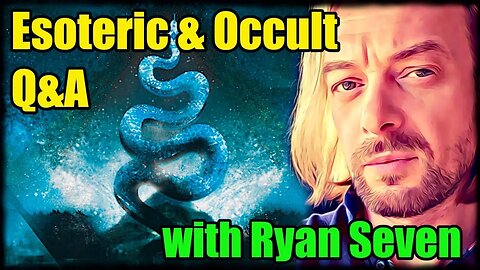 🔵Esoteric & Occult Q&A - Ryan Seven : 294