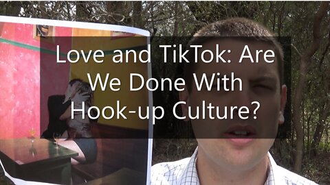Love and TikTok: Are We Done With Hook-up Culture?