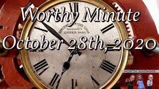 Worthy Minute - October 28th 2020