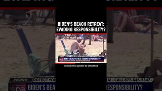 Biden's Beach Retreat: Evading Responsibility?