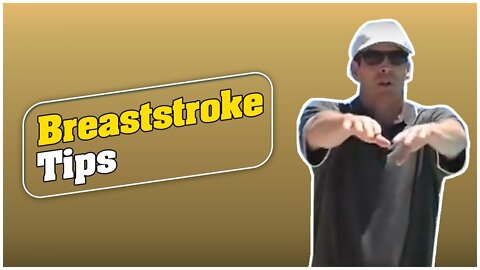 Swimming - Breaststroke Tips from Coach Tom Jager