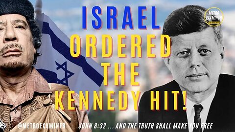 ISRAEL ORDERED THE HIT ON JFK!