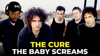 🎵 The Cure - The Baby Screams REACTION