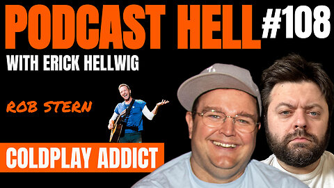 Coldplay Addict (feat. Rob Stern) - Podcast Hell with Erick Hellwig #108