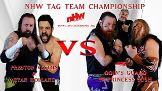 NHW Tag Team Championships Preston Veston And Ryan Holland VS Odins Guard With Princess Josh NHW Bou