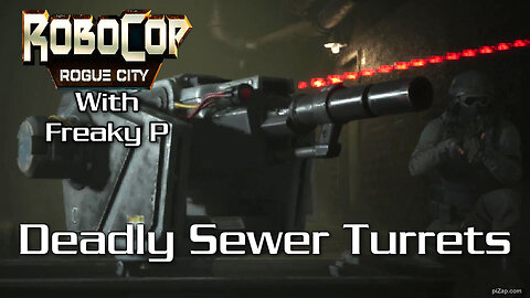 Deadly Sewer Turrets / Robocop Rogue City Ep 17