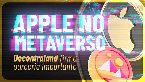 🍎 MANA se valoriza 118% após parceria com Apple - Notícias Criptomoedas Hoje - BlockFi - MakerDAO