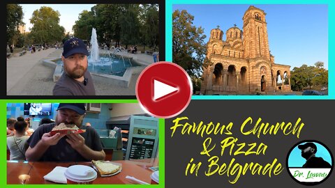 Belgrade, Serbia- St. Mark's Church and Pizza