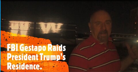 FBI Gestapo Raids Trump's Residence