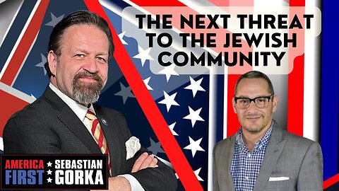 The next threat to the Jewish community. Fred Menachem with Sebastian Gorka on AMERICA First