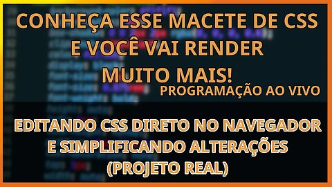 Você precisa aprender esse macete de css para programar melhor! Escrevendo direto no navegador!