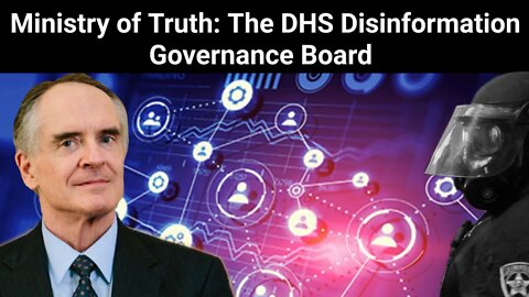 Jared Taylor || Ministry of Truth: The DHS Disinformation Governance Board
