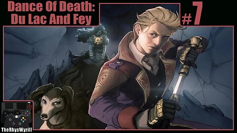 Dance Of Death: Du Lac & Fey Playthrough | Part 7