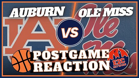 Auburn vs. Ole Miss | Let's Talk About It! | BASKETBALL POSTGAME REACTION