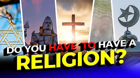 The Role of Religion in Your Life — Do You Need It or Not?