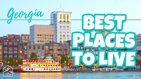 Best Places to LIVE IN GEORGIA 2021 - Our Top 4 Favorites if You're Moving to Georgia