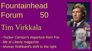 FF-50: Tim Virkkala on Tucker Carlson, Murray Rothbard's alliances, and _Liberty_ magazine