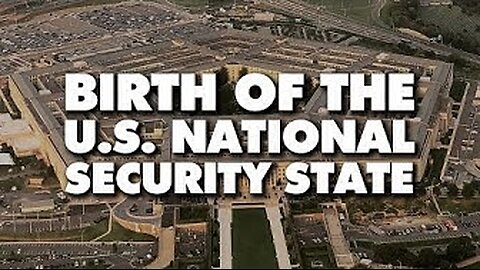 Birth of the US National Security State. Empire & the Deep State P3 (With Historian Aaron Good)