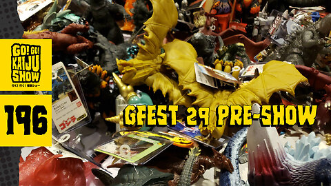 GFEST 29 Pre-Show | Go! Go! Kaiju Show #196