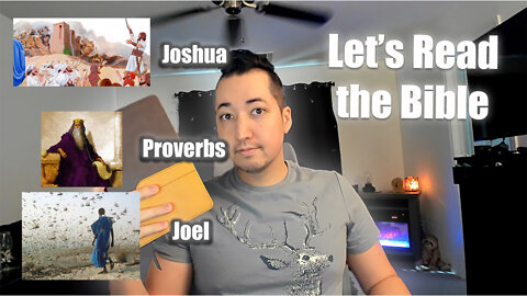 Day 192 of Let's Read the Bible - Joshua 5, Proverbs 14, Joel 1