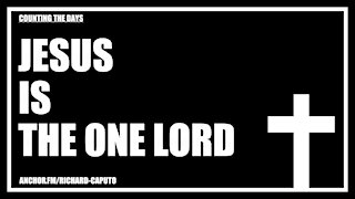 JESUS is the One LORD