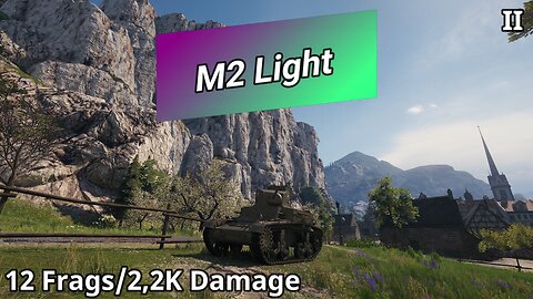 M2 Light Tank (12 Frags/2,2K Damage) | World of Tanks