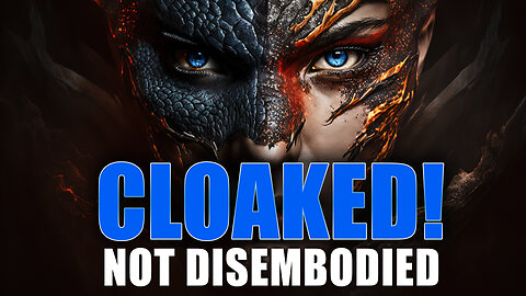 Cloaked! Not Disembodied
