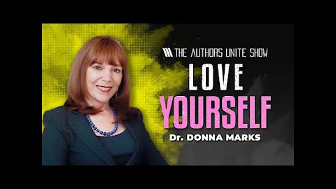 How To Appreciate Yourself More | The Authors Unite Show - Dr. Donna Marks
