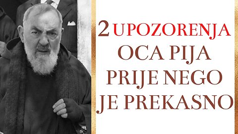 2 upozorenja oca Pija prije nego je bilo prekasno