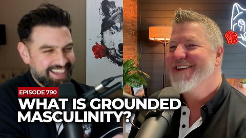 What Is Grounded Masculinity? | The Powerful Man Show | Episode #790 - Men's Coaching