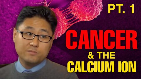 Cancer & The Calcium Ion Part 1