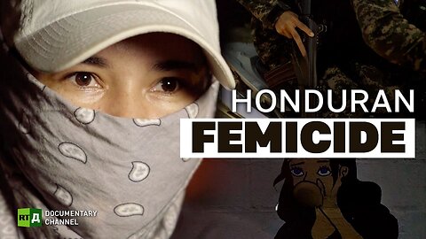 Honduran Femicide | RT Documentary