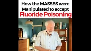 HOW THE MASSES WERE MANIPULATED TO ACCEPT FLUORIDE POISONING