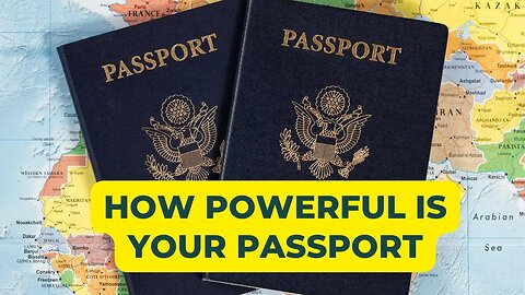 How Powerful is Your Passport!!!