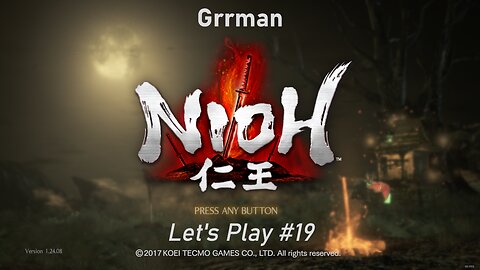 Nioh - Let's Play with Grrman 19 (NG Finale)