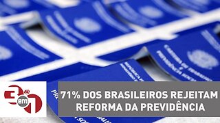 71% dos brasileiros rejeitam reforma da Previdência, aponta Datafolha