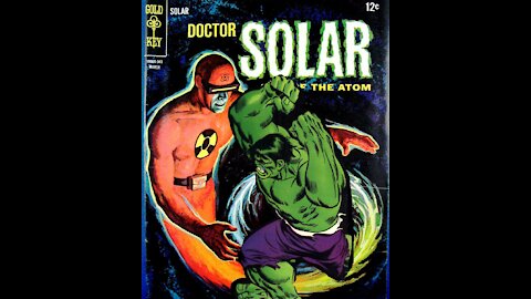 Doctor Solar Man of the Atom and His Strange Comparison to the Hulk.
