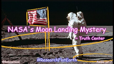 NASA's Moon Landing Mystery ~ Truth Center