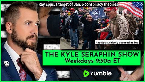 Ray Epps is Sorry | Ep 217 | The Kyle Seraphin Show | 10JAN2024 9:30a | LIVE