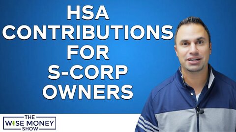 HSA Contributions for S-Corp Owners