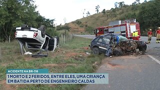 BR-116: 1 Morto e 2 Feridos, entre eles, uma Criança em Batida perto de Engenheiro Caldas.