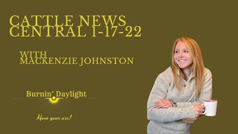 Cattle News Central 1-17-22