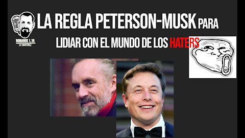 La regla Peterson-Musk para lidiar con el mundo de los haters