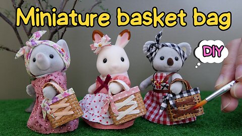 【DIY】Miniature basket bag/ミニチュア🎀かごバッグ /Sylvanian Faimlies/シルバニアファミリー/Calico Critters/ドール小物