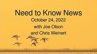 Need to Know (24 October 2022) with Joe Olson and Chris Weinert