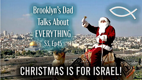 S3 Ep45 Christmas is for Israel and Full of Prophetic Truth