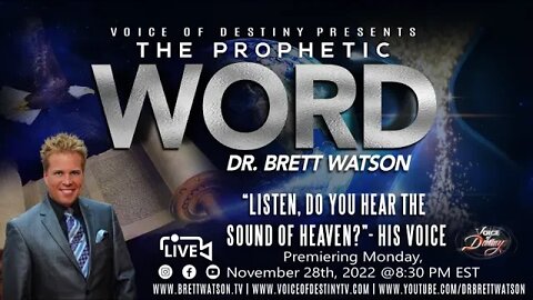 "Voice of Destiny!" LIVE - "The Prophetic Word" - "I'm Coming!" - With Dr. Brett Watson 11.28.22