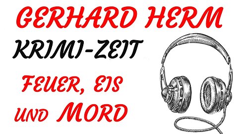 KRIMI Hörspiel - Gerhard Herm - FEUER, EIS UND MORD (2002) - TEASER