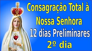 ORAÇÕES DE CONSAGRAÇÃO -12 dias - 2º dia